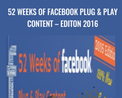52 Weeks of Facebook Plug and Play Content-Editon 2016 - Alicia Streger