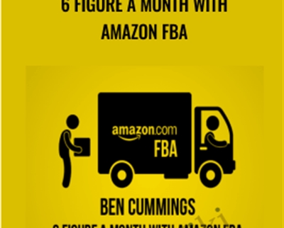 6 Figure a Month With Amazon FBA - Ben Cummings