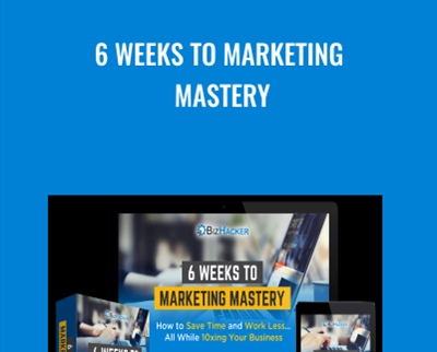 6 Weeks to Marketing Mastery - Chris Lee and Preston House