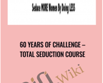 Total Seduction Course - 60 Years Of Challenge