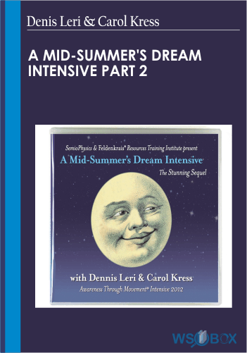 A Mid-Summers Dream Intensive Part 2 - Dennis Leri and Carol Kress