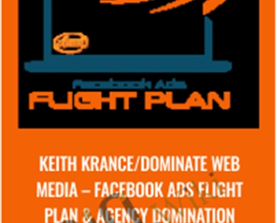 Facebook Ads Flight Plan and Agency Domination - Keith Krance