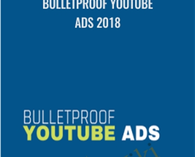 Bulletproof Youtube Ads 2018 - Adskills