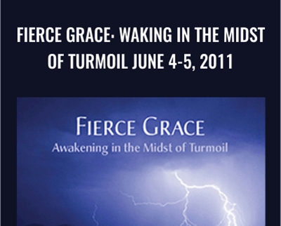 Fierce Grace: Waking in the Midst of Turmoil June 4-5