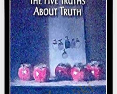 Five truths about truth - Adyashanti