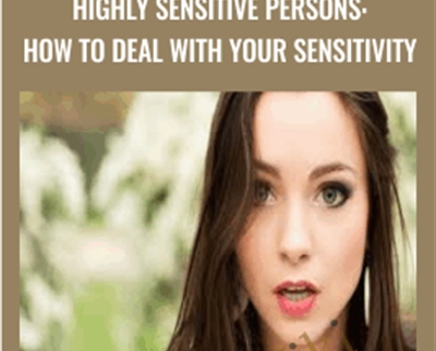Highly sensitive persons: how to deal with your sensitivity - Alain de Raymond