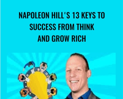 Napoleon Hills 13 keys to success from Think and Grow Rich - Alex Genadinik