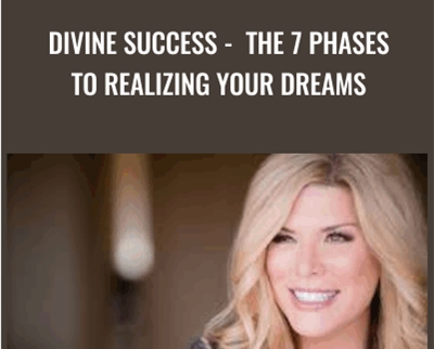 Divine Success: The 7 Phases to Realizing Your Dreams - Ali Brown