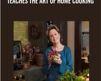 Teaches the Art of Home Cooking - Alice Waters