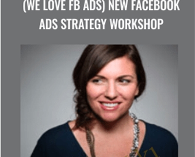 (We Love FB Ads) NEW Facebook Ads Strategy Workshop - Amy Porterfield and David Garland