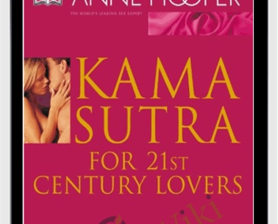 Kama Sutra for 21st Century Lovers - Anne Hooper