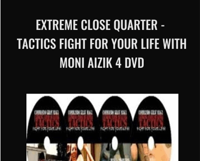 Extreme Close Quarter - Tactics Fight for Your Life  4 DVD - Moni Aizik