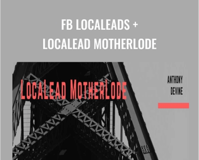 FB Localeads + Localead Motherlode - Anthony Devine