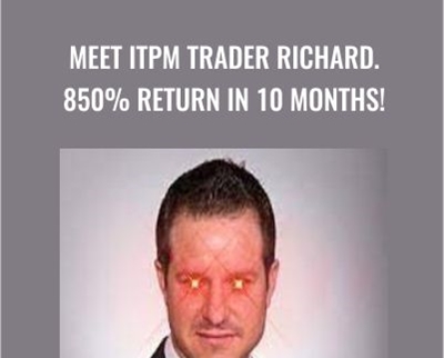 Meet ITPM Trader Richard. 850% Return in 10 Months! - Anton Kreil and ITPM