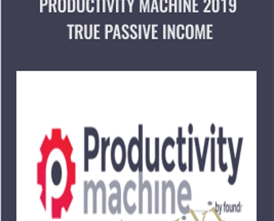 Productivity Machine 2019 True Passive Income - Ari Meisel