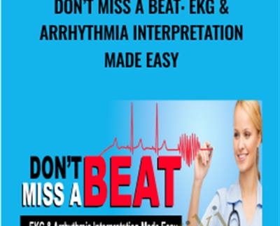 Dont Miss a Beat: EKG and Arrhythmia Interpretation Made Easy - Cynthia L. Webner and Cathy Lockett