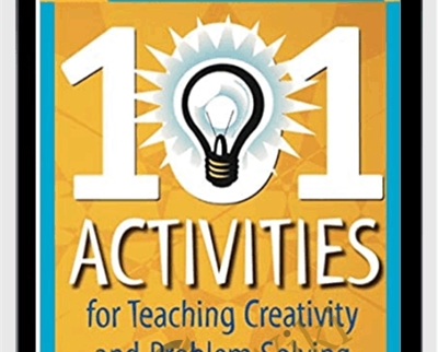 101 Activities For Teaching Creativity And Problem Solving - Arthur VanGundy