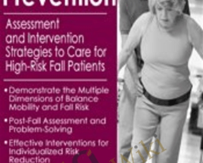Fall Prevention: Assessment and Intervention Strategies to Care for High-Risk Fall Patients - Michel Janet (Shelly) Denes