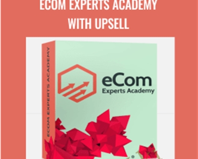 eCom Experts Academy with Upsell - Austin Anthony