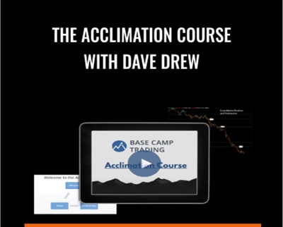The Acclimation Course with Dave Drew - Base Camp Trading