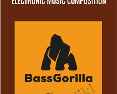 Electronic Music Composition - Bassgorilla