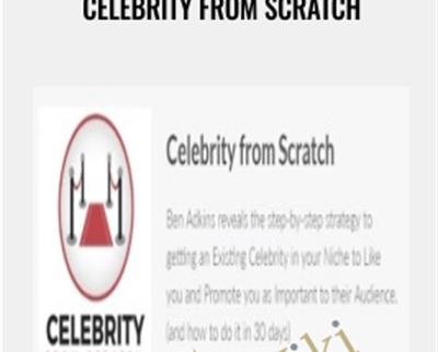 Celebrity from Scratch - Ben Adkins