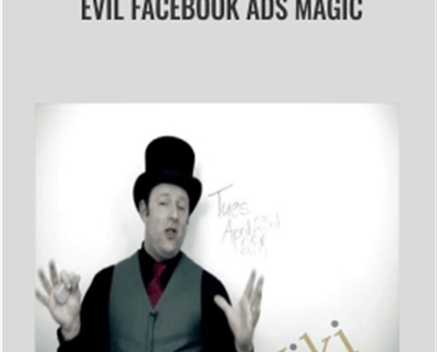 Evil Facebook Ads Magic - Ben Adkins