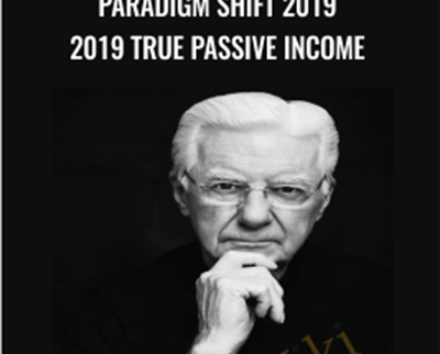 Paradigm Shift 2019 2019 True Passive Income - Bob Proctor