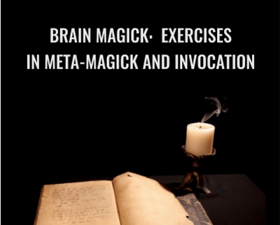 Brain Magick-Exercises in Meta-Magick and Invocation - Philip H. Farber