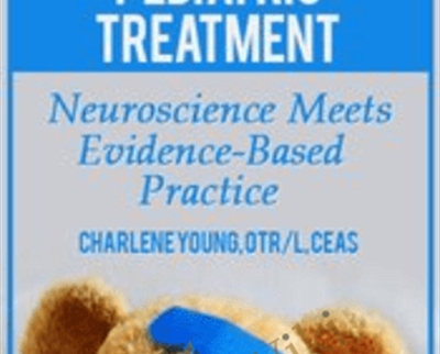 Brain Rules for Pediatric Treatment-Neuroscience Meets Evidence-Based Practice - Charlene Young