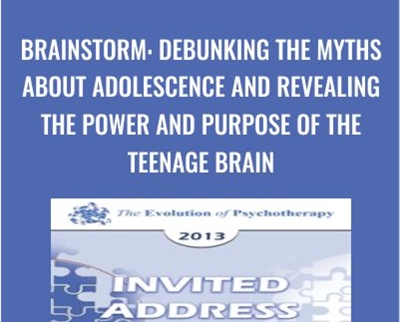 Brainstorm-Debunking the Myths about Adolescence and Revealing the Power and Purpose of the Teenage Brain - Daniel Siegel