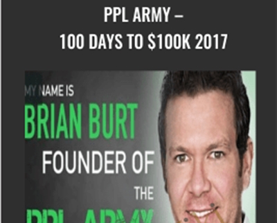 PPL Army-100 Days To 100k 2017 - Brian Burt