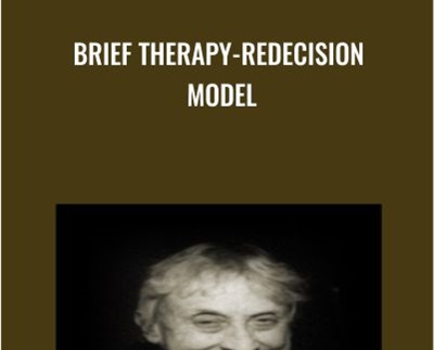Brief Therapy-Redecision Model - Mary Goulding