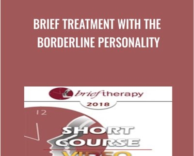 Brief Treatment with the Borderline Personality - Michael Munion