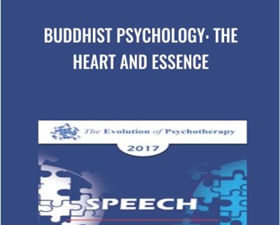 Buddhist Psychology-The Heart and Essence - Jack Kornfield