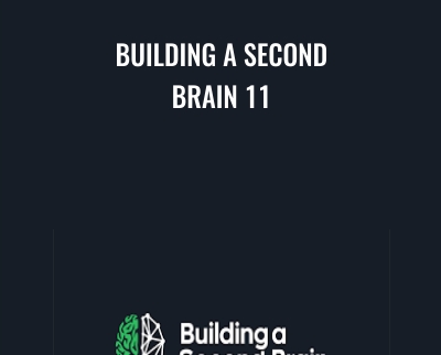 Building a Second Brain 11 - Tiago Forte