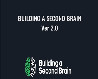 Building a Second Brain v2.0 - Tiago Forte