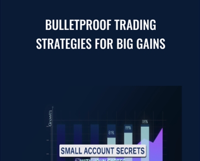 Bulletproof Trading Strategies For Big Gains - John Carter