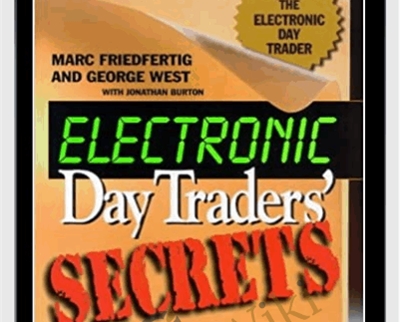 Electronic Day Traders Secrets - Burton Friedfertig