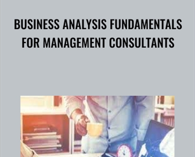 Business Analysis Fundamentals for Management Consultants - Asen Gyczew