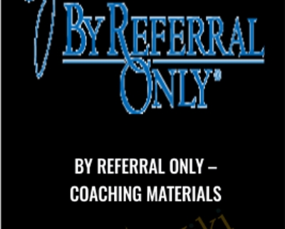 By Referral Only-Coaching Materials - Joe Stumpf