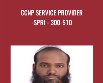 Ccnp Service Provider-spri-300-510 - Sikandar Shaik CCIEx3