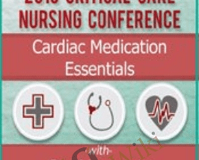 Cardiac Medication Essentials: 2016 Critical Care Nursing Conference - Dr. Paul Langlois