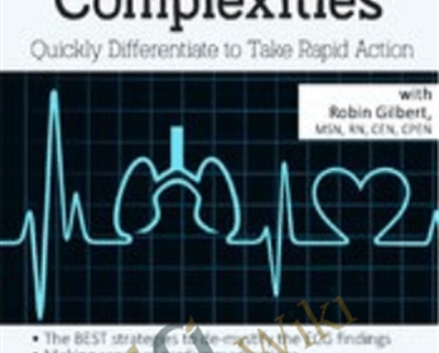 Cardiac and Respiratory Complexities: Quickly Differentiate to Take Rapid Action - Robin Gilbert