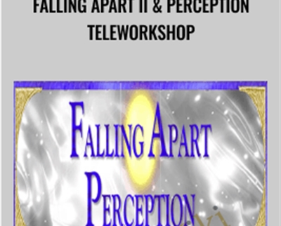 Falling Apart II and Perception TeleWorkshop - Carole Dore
