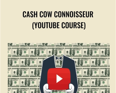Cash Cow Connoisseur (YouTube Course) - Cash Cow Connoisseur