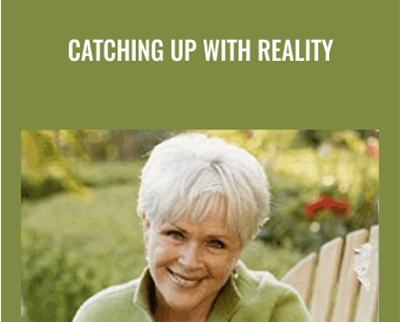 Catching Up With Reality - Byron Katie