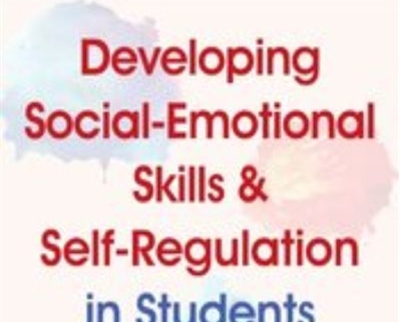 Certificate Course in Developing Social-Emotional Skills & Self-Regulation in Students - Carol Westby