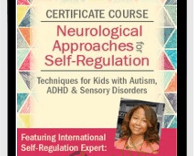 Certificate Course in Neurological Approaches for Self-Regulation: Techniques for Kids with Autism