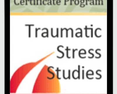 2017-2018 Certificate Program in Traumatic Stress Studies - Bessel van der Kolk